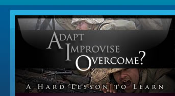 Adapt Improvise Overcome?